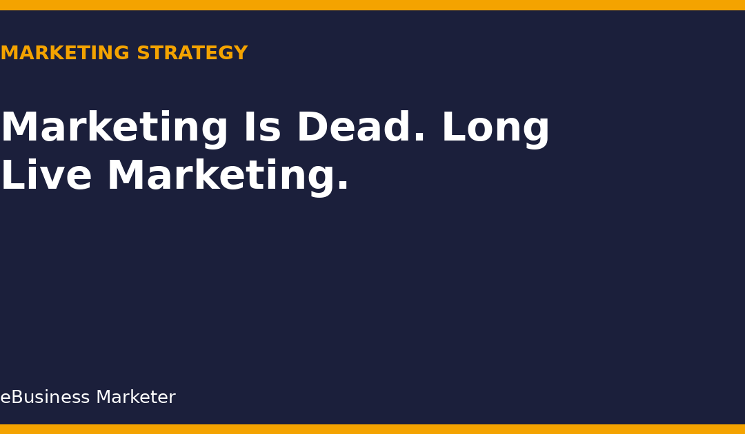 featured-01-marketing-is-dead-long-live-marketing